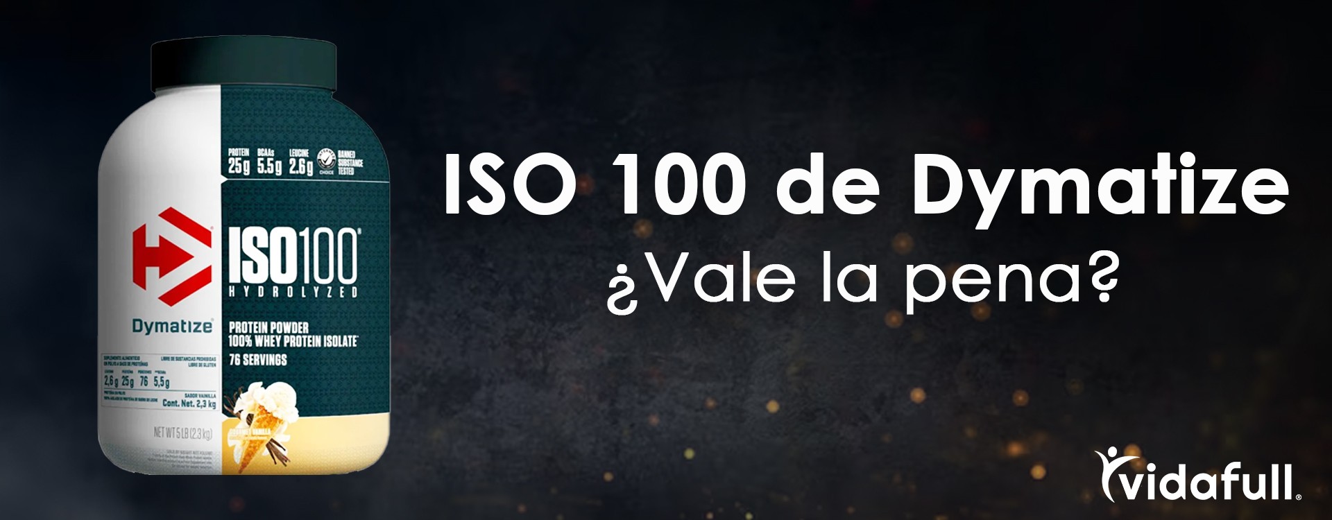 Todo lo que necesitas saber de la ISO 100 de Dymatize